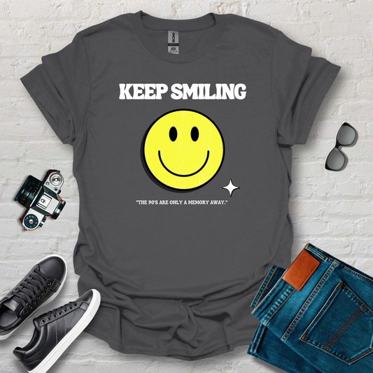 keep calm,smile baby it's a normal 90s day